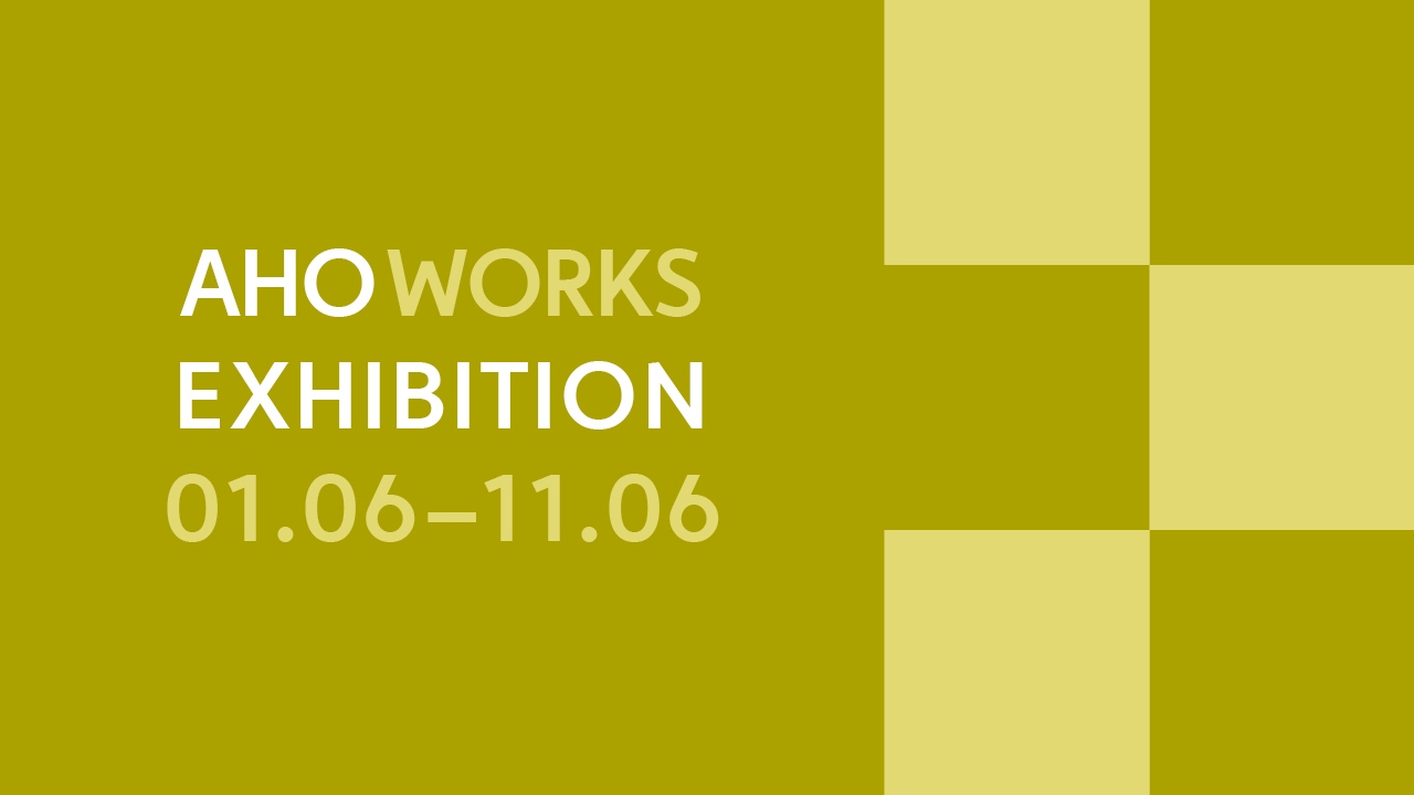 Image with the text "AHO WORKS EXHIBITION 01.06-11.06"